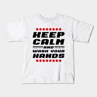 Keep calm and wash your hands Kids T-Shirt